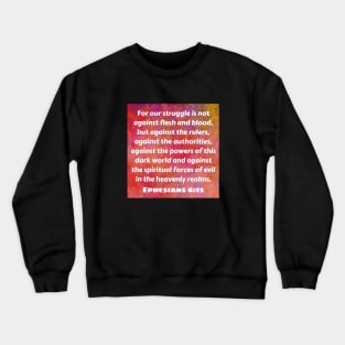 Bible Verse Ephesians 6:12 Crewneck Sweatshirt